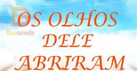 os olhos dele abriram|Os olhos dele abriram .